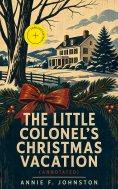 ebook: The Little Colonel's Christmas Vacation (Annotated)