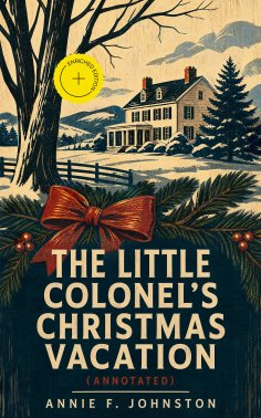 ebook: The Little Colonel's Christmas Vacation (Annotated)