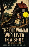 eBook: The Old Woman Who Lived in a Shoe (Annotated)