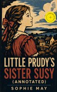 ebook: Little Prudy's Sister Susy (Annotated)