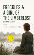 ebook: Freckles & A Girl of the Limberlost (Annotated)