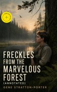 ebook: Freckles from the Marvelous Forest (Annotated)