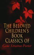 ebook: The Beloved Children's Book Classics of Gene Stratton-Porter