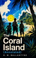 eBook: The Coral Island (Annotated)
