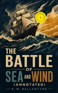 eBook: The Battle of Sea and Wind (Annotated)