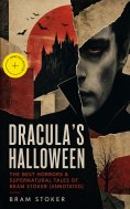 ebook: DRACULA'S HALLOWEEN – The Best Horrors & Supernatural Tales of Bram Stoker (Annotated)