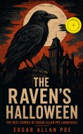 ebook: THE RAVEN'S HALLOWEEN - The Best Stories of Edgar Allan Poe (Annotated)