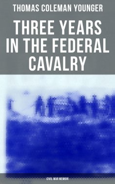 ebook: Three Years in the Federal Cavalry (Civil War Memoir)