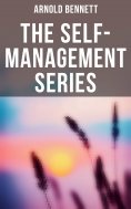 eBook: Arnold Bennett: The Self-Management Series
