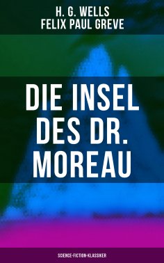 eBook: Die Insel des Dr. Moreau (Science-Fiction-Klassiker)