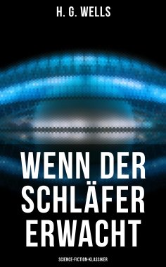 eBook: Wenn der Schläfer erwacht (Science-Fiction-Klassiker)
