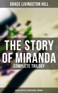 eBook: The Story of Miranda - Complete Trilogy (Marcia Schuyler, Phoebe Deane & Miranda)