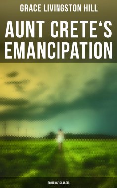 eBook: Aunt Crete's Emancipation (Romance Classic)