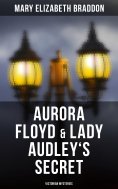 eBook: Aurora Floyd & Lady Audley's Secret (Victorian Mysteries)