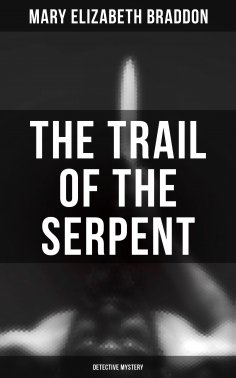 ebook: The Trail of the Serpent (Detective Mystery)