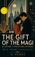 eBook: The Gift of the Magi & Other Christmas Stories by O. Henry (Annotated)