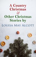 eBook: A Country Christmas & Other Christmas Stories by Louisa May Alcott
