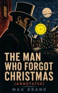 ebook: The Man Who Forgot Christmas (Annotated)