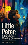 ebook: Little Peter: A Christmas Morality (Annotated)