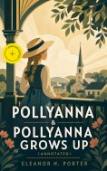 ebook: Pollyanna & Pollyanna Grows Up (Annotated)
