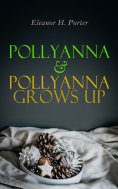 eBook: Pollyanna & Pollyanna Grows Up