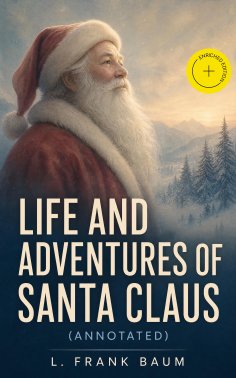 ebook: Life and Adventures of Santa Claus (Annotated)