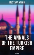 ebook: The Annals of the Turkish Empire: 1591 - 1659