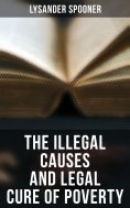 ebook: The Illegal Causes and Legal Cure of Poverty