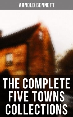 eBook: The Complete Five Towns Collections