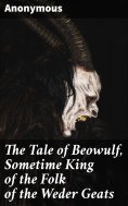 eBook: The Tale of Beowulf, Sometime King of the Folk of the Weder Geats