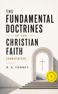 ebook: The Fundamental Doctrines of the Christian Faith (Annotated)