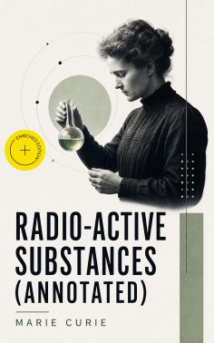 eBook: Radio-Active Substances (Annotated)