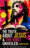 ebook: The Truth About Jesus & The Bible Unveiled (Annotated)