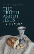 eBook: The Truth About Jesus - Is He a Myth?