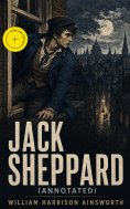 ebook: Jack Sheppard (Annotated)