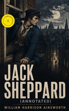 ebook: Jack Sheppard (Annotated)