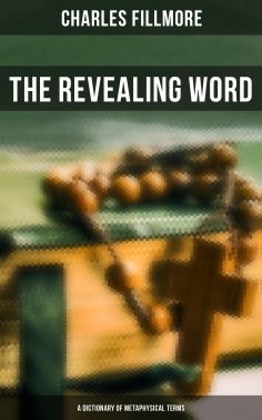 eBook: The Revealing Word: A Dictionary of Metaphysical Terms