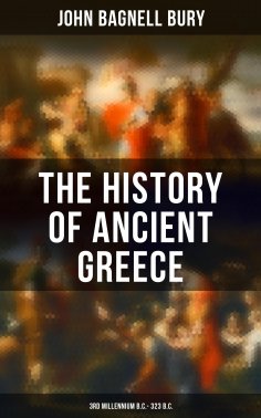 eBook: The History of Ancient Greece: 3rd millennium B.C. - 323 B.C.