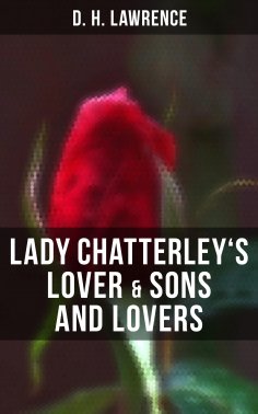eBook: Lady Chatterley's Lover & Sons and Lovers