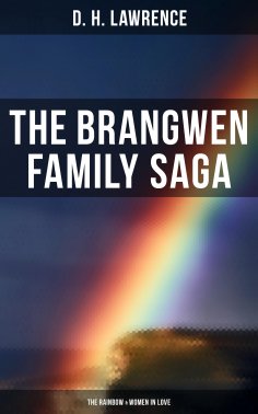 eBook: The Brangwen Family Saga: The Rainbow & Women in Love