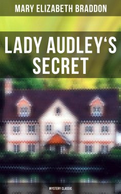 eBook: Lady Audley's Secret (Mystery Classic)