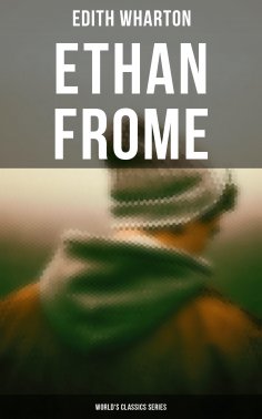 eBook: Ethan Frome (World's Classics Series)