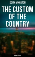 eBook: The Custom of the Country (Romance Classic)