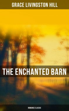 ebook: The Enchanted Barn (Romance Classic)