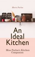 eBook: An Ideal Kitchen: Miss Parloa's Kitchen Companion
