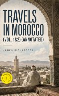 eBook: Travels in Morocco (Vol. 1&2) (Annotated)
