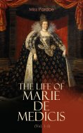 eBook: The Life of Marie de Medicis (Vol. 1-3)