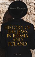 eBook: History of the Jews in Russia and Poland (Vol. 1-3)