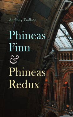ebook: Phineas Finn & Phineas Redux