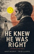 ebook: He Knew He Was Right (Annotated)